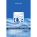 Blue Revolution: Integrated Land and Water Resources Management