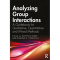 Analyzing Group Interactions: A Guidebook for Qualitative, Quantitative and Mixed Methods