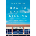 How to Make a Killing: Blood, Death and Dollars in American Medicine