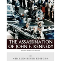Decisive Moments in History: The Assassination of John F. Kennedy