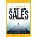 A Culture of Predictable Sales: One Sales Manager's Journey