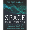 Space is all there is: The Physical Reality as space deformations and waves