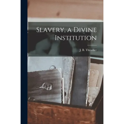 Slavery, a Divine Institution
