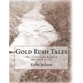 Gold Rush Tales: The California Rand in the Days of '49
