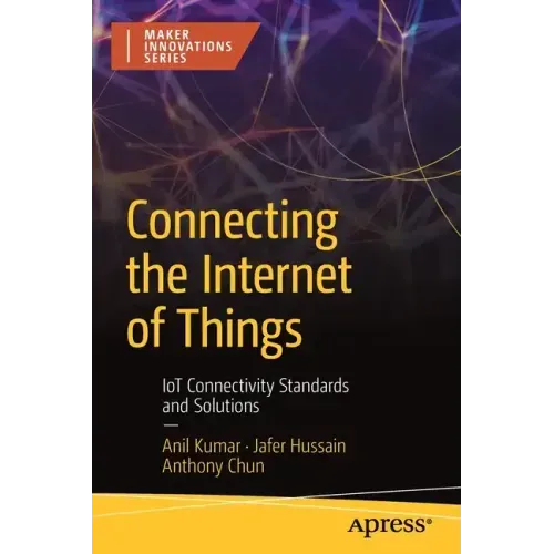 Connecting the Internet of Things: Iot Connectivity Standards and Solutions