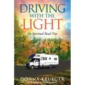 Driving With The Light: My Spiritual Road Trip
