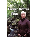 Funny Water and Bob