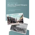 Rambles Round Glasgow (annotated): With a new introduction and notes by K C Murdarasi