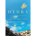 Hydra and the Bananas of Leonard Cohen: A Search for Serenity in the Sun