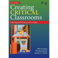 Creating Critical Classrooms: Reading and Writing with an Edge