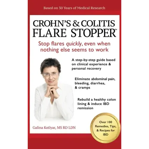 Crohn's and Colitis the Flare StopperSystem.: A Step-by-Step guide based on 30 years of Medical Research and Clinical Experience