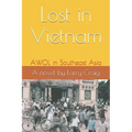Lost in Vietnam: AWOL in Southeast Asia