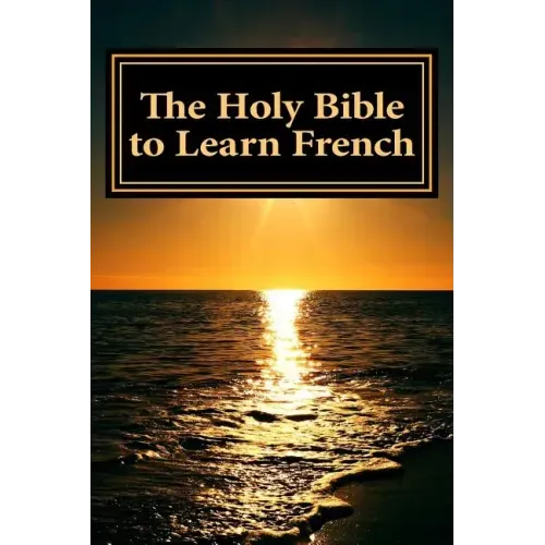 The Holy Bible to Learn French: Bilingual Book
