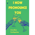 I Now Pronounce You