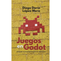 Juegos en Godot: Iniciando con la programación de videojuegos
