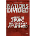 Nations Divided: American Jews and the Struggle Over Apartheid