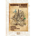 Triunfar o Morir en el Intento: Experiencias para alcanzar el Exito en sus propios terminos