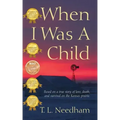 When I Was a Child: Based on a True Story of Love, Death, and Survival on the Kansas Prairie