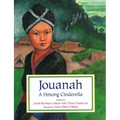 Jouanah: A Hmong Cinderella