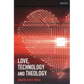 Love, Technology and Theology