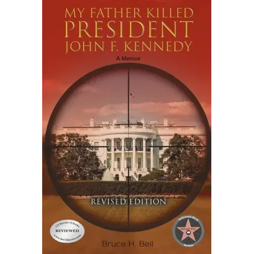 My Father Killed President John F. Kennedy: A Memoir: Revised Edition