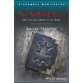The Savage Text: The Use and Abuse of the Bible