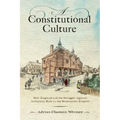 A Constitutional Culture: New England and the Struggle Against Arbitrary Rule in the Restoration Empire