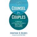 Counsel for Couples: A Biblical and Practical Guide for Marriage Counseling