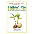 Propagating Fruit Plants: Rare and Heritage Fruit Growing #1