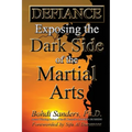 Defiance: Exposing the Dark Side of the Martial Arts