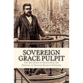 Sovereign Grace Pulpit: The Doctrines of Grace from the Sermons of Charles Haddon Spurgeon