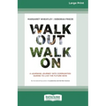 Walk Out Walk On: A Learning Journey into Communities Daring to Live the Future Now (16pt Large Print Edition)