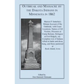 Outbreak and Massacre by the Dakota Indians in Minnesota in 1862: Marion P. Satterlee's Minute Account of the Outbreak, with Exact Locations, Names of