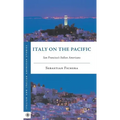 Italy on the Pacific: San Francisco's Italian Americans