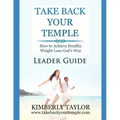 Take Back Your Temple Leader Guide