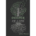 Deeper In Life