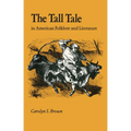The Tall Tale in American Folklore and Literature