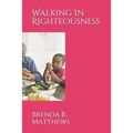 Walking In Righteousness