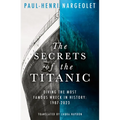 The Secrets of the Titanic