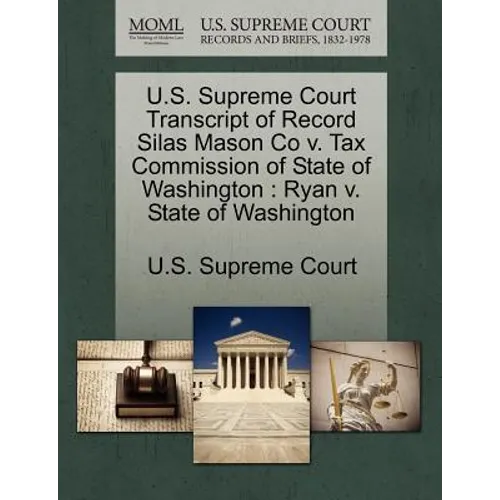 U.S. Supreme Court Transcript of Record Silas Mason Co V. Tax Commission of State of Washington: Ryan V. State of Washington