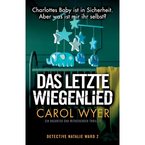 Das letzte Wiegenlied: Ein rasanter und mitreißender Thriller