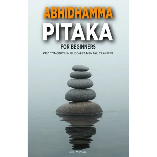 Abhidhamma Pitaka for Beginners: Key Concepts in Buddhist Mental Training