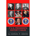 7 US Presidents History Failed