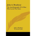 John A. Brashear: The Autobiography Of A Man Who Loved The Stars