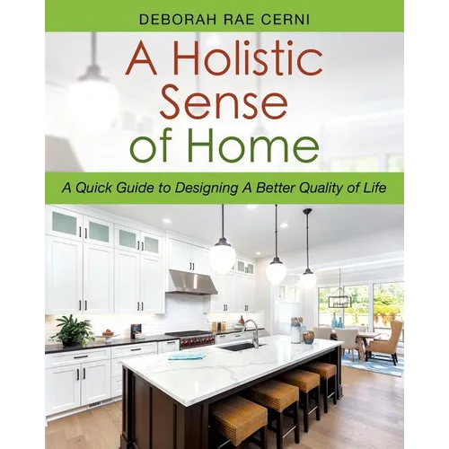A Holistic Sense of Home: A Quick Guide to Designing A Better Quality of Life