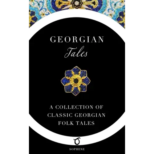 Georgian Tales: A Collection of Classic Georgian Folk Tales