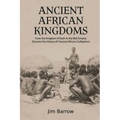 Ancient African Kingdoms: From the Kingdom of Kush to the Mali Empire, Discover the History of Classical African Civilization