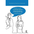 Consecutive Interpreting: A Short Course