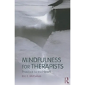 Mindfulness for Therapists: Practice for the Heart