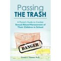 Passing the Trash: A Parent's Guide to Combat Sexual Abuse/Harassment of Their Children in School